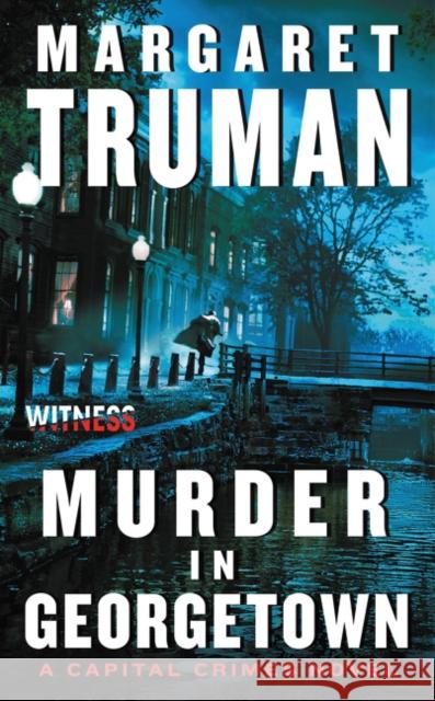 Murder in Georgetown Margaret Truman 9780062391780 Witness - książka