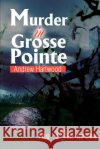 Murder in Grosse Pointe: The 49th Grave Hartwood, Andrew 9780595312818 iUniverse