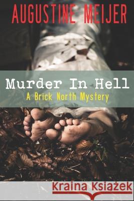 Murder in Hell: A Brick North Mystery Augustine Meijer 9781735229157 Mark Bussemeier - książka