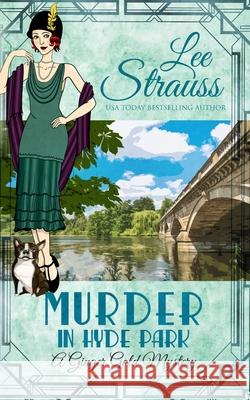 Murder in Hyde Park: a cozy historical 1920s mystery Lee Strauss 9781774091302 La Plume Press - książka