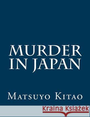 Murder in Japan Matsuyo Kitao 9781518812620 Createspace - książka
