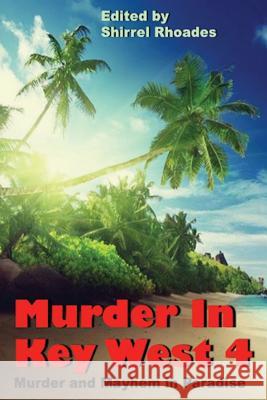 Murder In Key West 4 Rhoades, Shirrel 9781945772443 Absolutely Amazing eBooks - książka