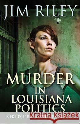 Murder in Louisiana Politics Jim Riley 9784867502075 Next Chapter - książka