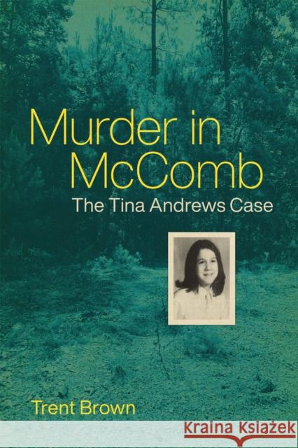 Murder in McComb: The Tina Andrews Case Trent Brown 9780807172803 LSU Press - książka