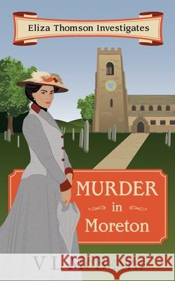 Murder in Moreton: Eliza Thomson Investigates (Book 2) VL McBeath 9781999942670 Valyn Publishing - książka