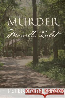 Murder in Murrells Inlet Peter F Warren 9781977262820 Outskirts Press - książka