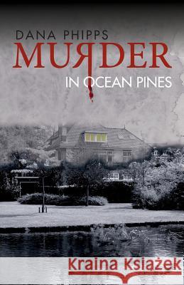 Murder in Ocean Pines Dana Phipps 9781943290567 Cedar Forge Press - książka