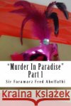 Murder In Paradise: Part 1 Abolfathi, Faramarz Fred 9781548379445 Createspace Independent Publishing Platform