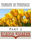 Murder In Paradise: Part 2 Abolfathi, Faramarz Fred 9781548687694 Createspace Independent Publishing Platform