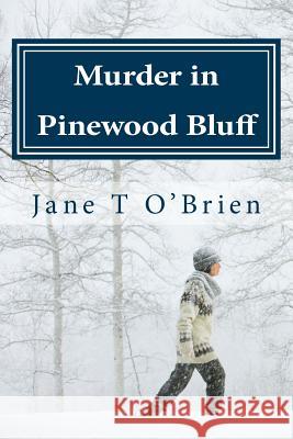 Murder in Pinewood Bluff: Mystery in a Mountain Town Jane O'Brien 9781515296140 Createspace - książka