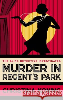 Murder in Regent's Park: The thrilling inter-war mystery series Christina Koning 9780749029685 Allison & Busby - książka