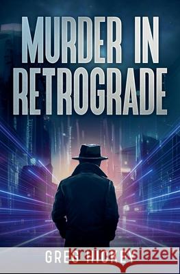 Murder in Retrograde Greg Hickey 9781733093750 Greg Hickey - książka