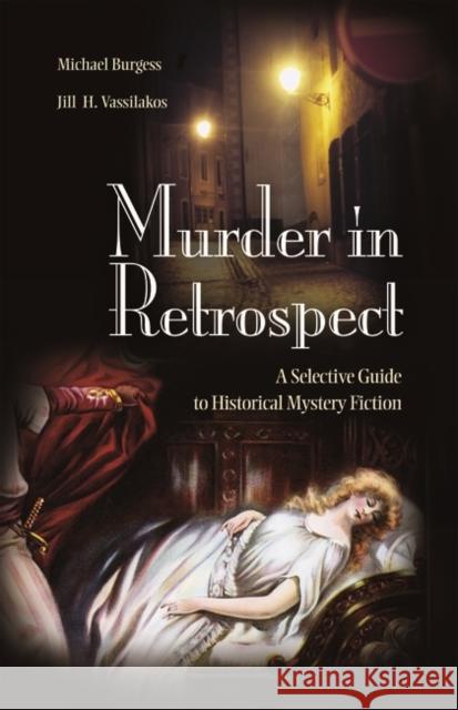 Murder in Retrospect: A Selective Guide to Historical Mystery Fiction Burgess, Michael 9781591580874 Libraries Unlimited - książka