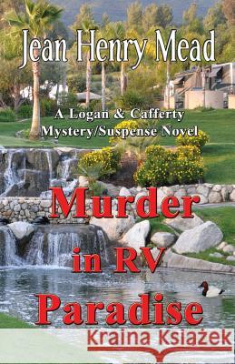 Murder in RV Paradise (A Logan & Cafferty Mystery/Suspense Novel) Mead, Jean Henry 9781931415453 Medallion Books - książka