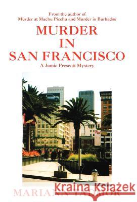 Murder in San Francisco Mariann Tadmor 9781599261140 Xlibris Corporation - książka