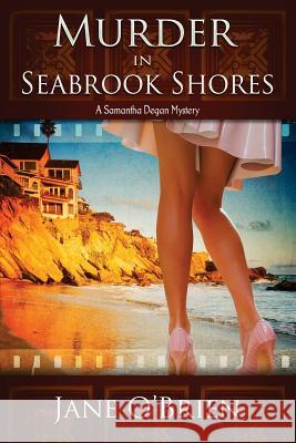 Murder in Seabrook Shores: A Samantha Degan Mystery Jane O'Brien 9781946063199 Cozy Cat Press - książka
