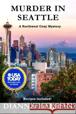 Murder in Seattle Dianne Harman 9781974056965 Createspace Independent Publishing Platform - książka