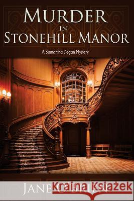 Murder in Stonehill Manor: A Samantha Degan Mystery Jane O'Brien 9781946063168 Cozy Cat Press - książka