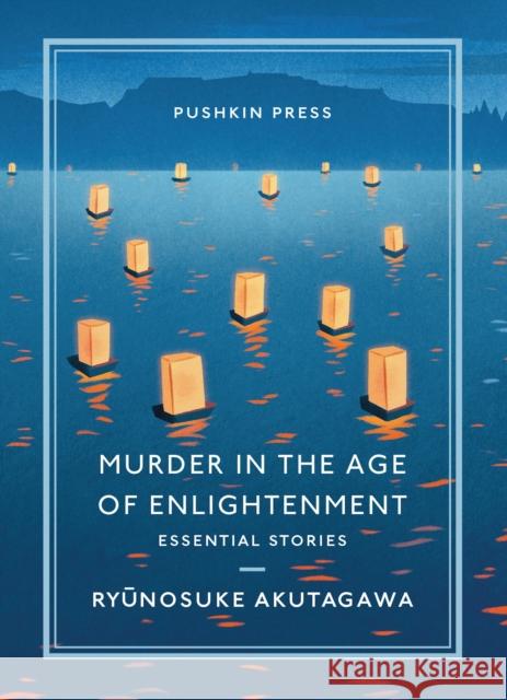 Murder in the Age of Enlightenment: Essential Stories Ryunosuke Akutagawa Brian Karetnyk 9781782275558 Pushkin Collection - książka