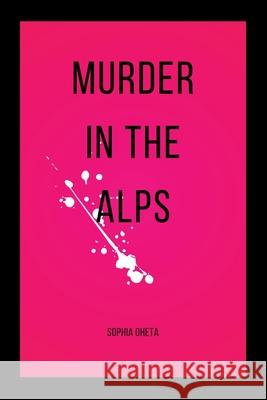 Murder in the Alps Oheta Sophia 9788779348141 OS Pub - książka