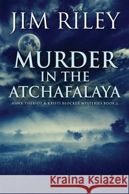 Murder in the Atchafalaya Jim Riley 9784824114334 Next Chapter - książka