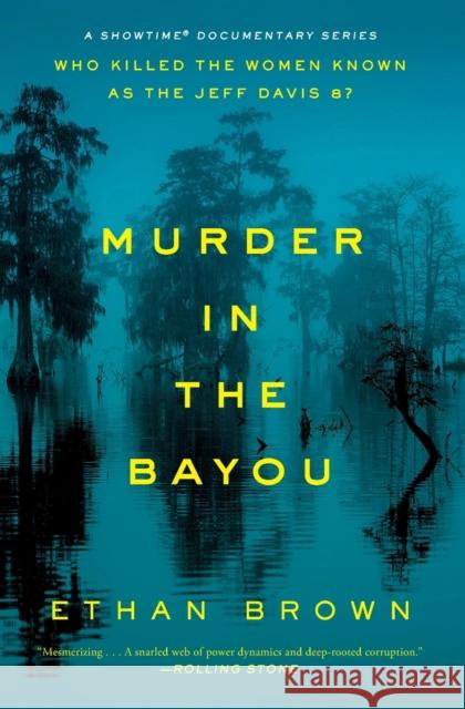 Murder in the Bayou: Who Killed the Women Known as the Jeff Davis 8? Ethan Brown 9781476793269 Scribner Book Company - książka