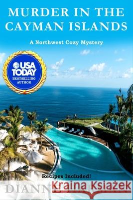 Murder in the Cayman Islands: A Northwest Cozy Mystery Dianne Harman 9781731405234 Independently Published - książka