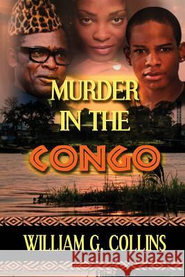 Murder In the Congo Collins, William G. 9781540611970 Createspace Independent Publishing Platform - książka