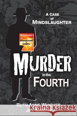 Murder in the Fourth: A case of Mindslaughter Whicher, Ruth Anne 9781773708911 Tellwell Talent - książka