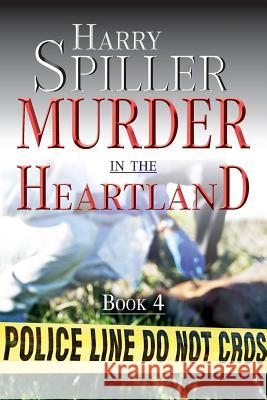 Murder in the Heartland Book 4 Harry Spiller 9781530335558 Createspace Independent Publishing Platform - książka