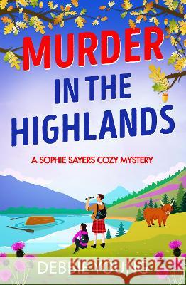 Murder in the Highlands Debbie Young 9781804831267 Boldwood Books Ltd - książka