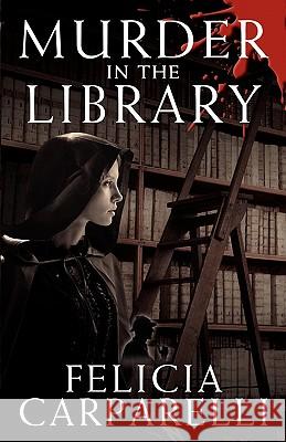 Murder in the Library: A Mystery Inspired by Sherlock Holmes and One of His Most Famous Cases Felicia Carparelli 9781908218407 MX Publishing - książka
