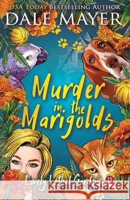 Murder in the Marigolds Dale Mayer 9781773363653 Valley Publishing Ltd. - książka
