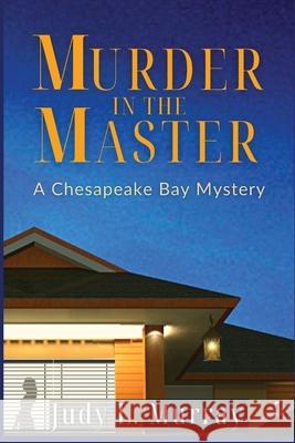 Murder in the Master: A Chesapeake Bay Mystery Judy L Murray 9781685120085 Level Best Books - książka