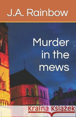 Murder in the mews J a Rainbow 9798413788806 Independently Published - książka