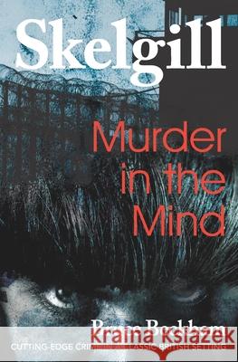 Murder in the Mind: Inspector Skelgill Investigates Bruce Beckham 9781519327222 Createspace Independent Publishing Platform - książka