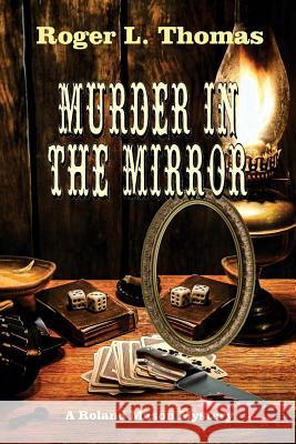 Murder in the Mirror Roger L. Thomas 9781532942693 Createspace Independent Publishing Platform - książka