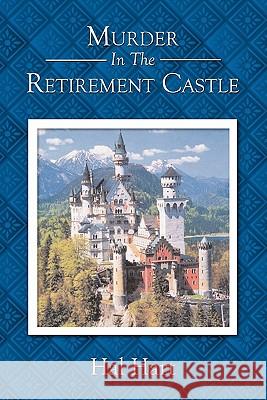 Murder in the Retirement Castle Hart, Hal 9781452049717 Authorhouse - książka