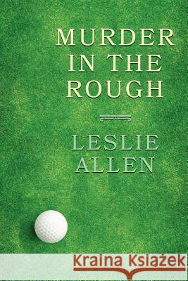 Murder in the Rough: (A Golden-Age Mystery Reprint) Allen, Leslie 9781616464479 Coachwhip Publications - książka