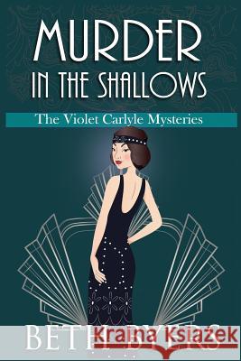 Murder in the Shallows: A Violet Carlyle Historical Mystery Beth Byers 9781070726793 Independently Published - książka