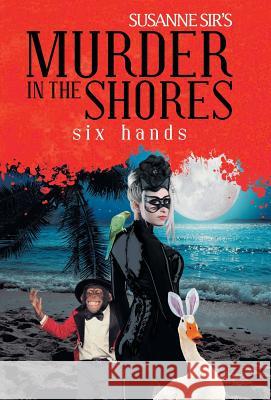 Murder in the Shores: Six Hands  9781480863910 Archway Publishing - książka