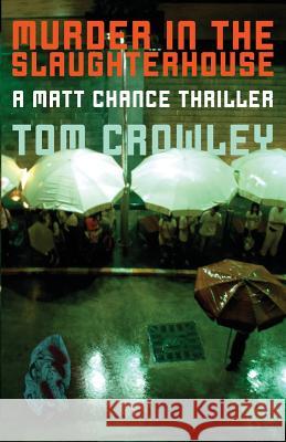 Murder in the Slaughterhouse Tom Crowley 9781937495732 Down & Out Books - książka