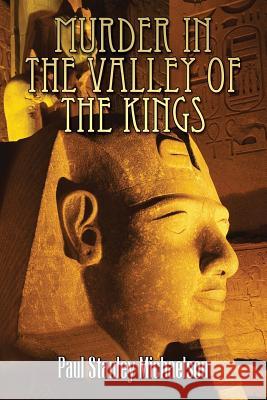 Murder in the Valley of the Kings Paul Stanley Michaelson 9781490974675 Createspace - książka