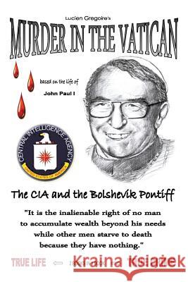 Murder in the Vatican: The CIA and the Bolshevik Pontiff Gregoire, Lucien 9781449023041 Authorhouse - książka