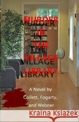 Murder in the Village Library Victoria Collett Robert Fogarty Corinne Webner 9781548179939 Createspace Independent Publishing Platform - książka