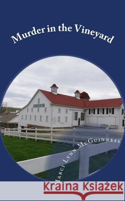 Murder in the Vineyard: A Hauntingly Historical Mystery Marci Lynn McGuinness 9780938833529 Shore Publications - książka