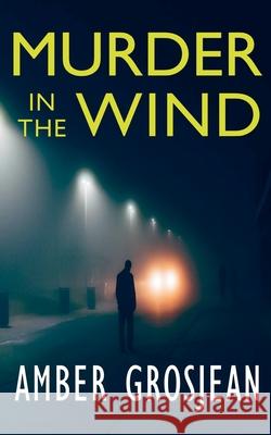 Murder in the Wind Amber Grosjean 9798227991911 Amber Grosjean - książka