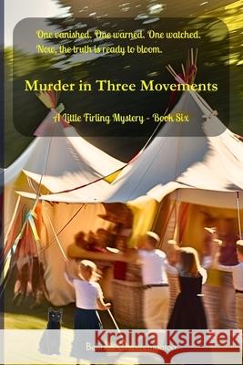 Murder in Three Movements: Secrets bloom where rivalry festers Belinda Chavremootoo 9781997792000 Belinda Chavremootoo - książka