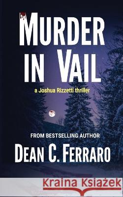 Murder in Vail Dean C Ferraro 9781737836735 Digital Biz Adz LLC - książka