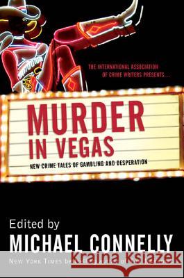 Murder in Vegas: New Crime Tales of Gambling and Desperation Michael Connelly Michael Connelly 9780765307408 Forge - książka